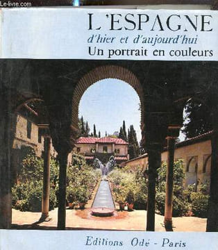L'Espagne d'hier et d'aujourd'hui, un portrait en couleurs. Ogrizek Doré