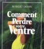 Comment perdre votre ventre naturellement. Dehin Robert