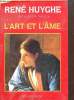 L'art et l'âme. Huyghe René