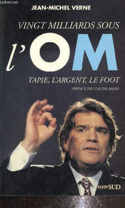 Vingt milliards souq l'OM : Tapie, l'argent, le foot
