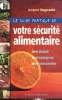 "Le guide pratique de votre sécurité alimentaire (Collection ""Guides"")". Huguenin Jacques