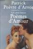 Les plus beaux poèmes d'Amour Anthologie. Poivre d'Arvor Patrick