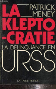 la Kleptocratie, la délinquance en URSS