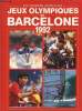Les grandes heures des jeux olympiques de Barcelone 1992. Anonyme