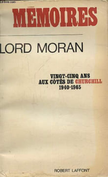 Mémoires, vingt-cinq ans aux côtés de Churchill 1940-1965. Moran Lord