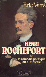 Henri Rochefort ou la comédie politique eu XIXè siècle