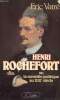 Henri Rochefort ou la comédie politique eu XIXè siècle. Vatré Eric
