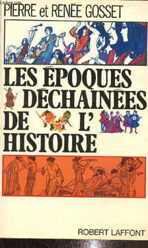 Les époques déchainées de l'histoire. Gosset Pierre et René