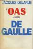L'O.A.S. contre De Gaulle. Delarue Jacques