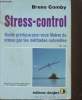 Stress-Control, guide pratique pour vous libérer du stress par les méthodes naturelles. Comby Bruno