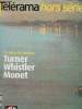 Télérama hors série octobre 2004 : Un siècle de lumière Turner, Whistler , Monet - Turner, une vie de contraste par Jean-Michel Charbonnier- Ruskin, ...