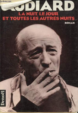 La nuit, le jour et toutes les autres nuits. Audiart MIchel