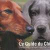 Le guide du chien, comprendre et éduquer son chiot, son chien. Royal Canin