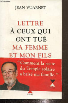 Lettre à ceux qui ont tué ma femme et mon fils. Vuarnet Jean