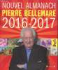 Nouvel Almanach Pierre Bellemare 2016-2017. Bellemare Pierre