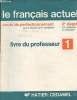 Le français actuel cours de perfectionnement 2è degré, livre du professeur 1. Moirand S.C , Porquier R.