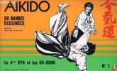 Aikido en bandes dessinées N° 2. Le 4e Kyu et les Ko-Budo. Nguyen Ngoc My