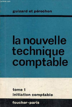 La nouvelle technique comptable tome 1 : initiation comptable. Guizard et Pérochon