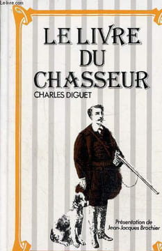 Le livr du chasseur. Diguet Charles