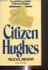 Citizen Hughes. Drosnin Michael