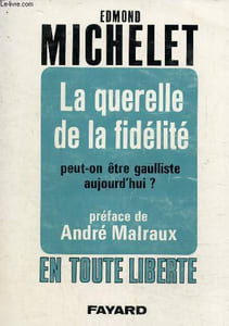 La querelle de la fidélité. Peut-on être gaulliste aujourd'hui?