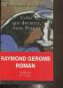 Celui qui dormait, dans Prague. G&eacute;r&ocirc;me Raymond