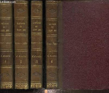 Histoire de cent ans de 1750 à 1850 , Tome I, II, III et IV