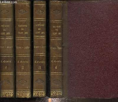 Histoire de cent ans de 1750 à 1850 , Tome I, II, III et IV. Cantu César