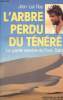 L'Arbre perdu du Ténéré, la grande aventure du Paris Dakar. Roy Jean-Luc