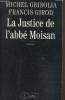 La justice de l'abbé Moisan. Grisolia Michel, Girod Francis
