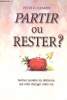 Partir ou rester? Sachez prendre les décisions qui vont changer votre vie. D.Kramer Peter