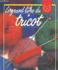 Le grand livre du tricot- Les techniques, les points, ouvrages et conseils, pratiques et tours de main. Rattazzi Llaria