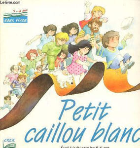 Petit caillou blanc, éveil à la foi pour les 5-6 ans