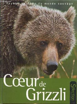 Coeur de grizzli. Reader's digest