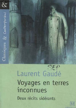 Voyages en terres inconnues, deux récits sidérants. Gaudé Laurent