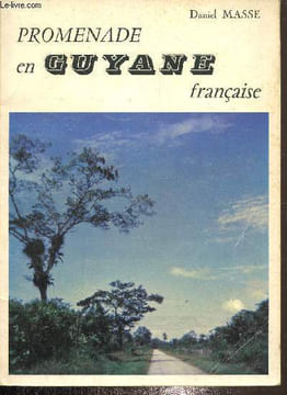 Promenade en Guyane française. Masse Daniel