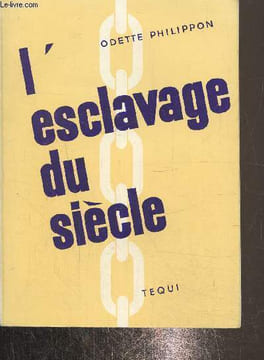L'esclavage du siècle. Philippon Odette