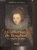 Catherine de Bourbon- Une calviniste exemplaire. Tucoo-Chala Pierre