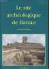 Le site archéologique de Barzan. Aupert Pierre