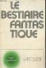 Le bestiaire fantastique. Collectif