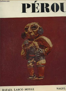 L'art et l'amour Pérou- Checan- Essai sur les représentations érotiques du Pérou précolombien. Larco Hoyle Rafael