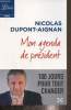 Mon agenda de président- 100 jours pour tout changer. Dupont Aignan Nicolas