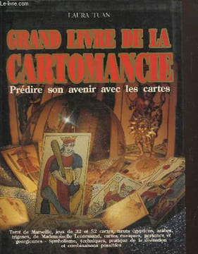 Grand livre de la cartomancie, prédire son avenir avec les cartes. Tuan Laura