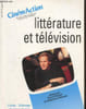 CinemAction Litt&eacute;rature et t&eacute;l&eacute;vision. Beylot Pierre, Benassi St&eacute;phane