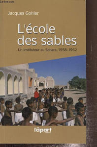L'école des sables- Un instituteur au Sahara, 1958-1962
