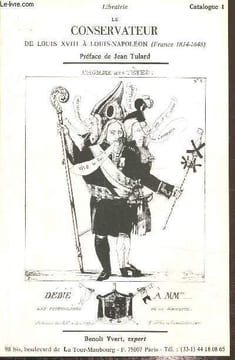 Le conservateur De Louis XVIII à Louis Napoléon. Yvert Benoit