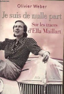 Je suis de nulle part- Sur les traces d'Ella Maillart