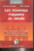 Les nouveaux magasins de détails. Bruguière Jean-Marc, Scardina Alfred