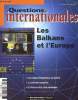 Questions internationales N°23- Janvier février 2007 : Les balkans et l'Europe- De la question d'Orient à l'ntégration européenne- Un espace européen- ...