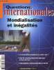 Questions internationales N°22- Novembre-décembre 2006 : mondialisation et inégalités- Heurs de la globalisation, malheurs de la mondialisation- ...
